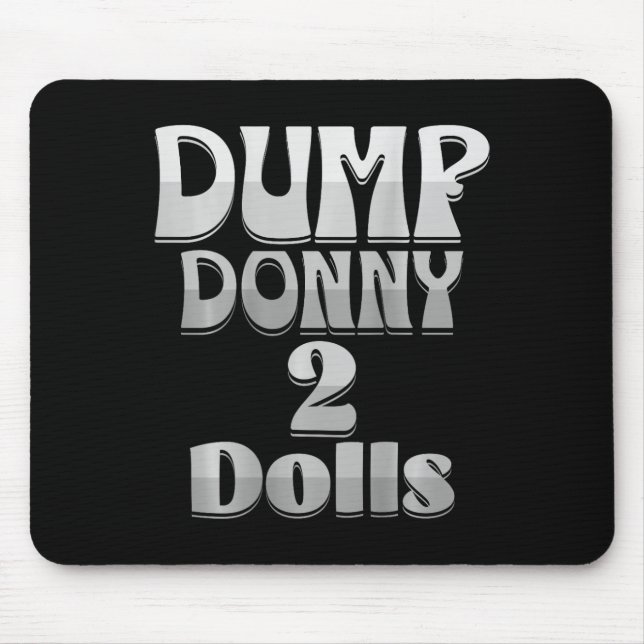Dump Donny 2 Dolls Two Dolls Trump Tariffs Humour  Mouse Pad (Front)