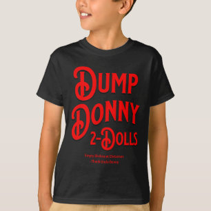 Dump Donny 2 Dolls Two Dolls Trump Tariffs Humour  T-Shirt