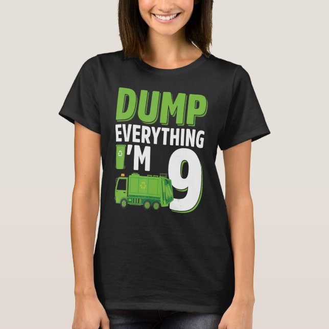 Dump Everything I'm 9 Year Old Garbage Truck 9th B T-Shirt (Front)