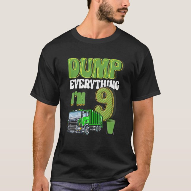 Dump Everything I'm 9 Year Old Garbage Truck 9Th B T-Shirt (Front)