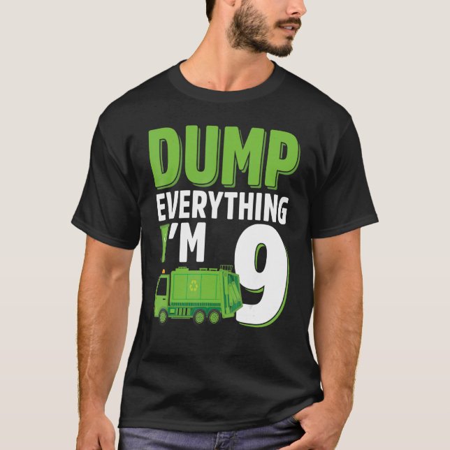 Dump Everything I'm 9 Year Old Garbage Truck 9th B T-Shirt (Front)