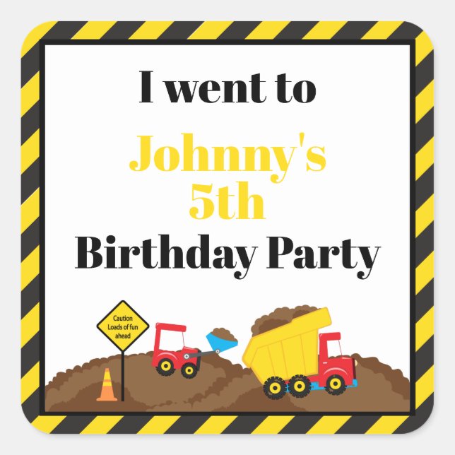 Dump Truck and Digger Birthday 'I went to' Square Sticker (Front)
