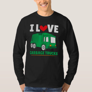 Dump Truck Driver Garbage Day I Love Garbage Truck T-Shirt