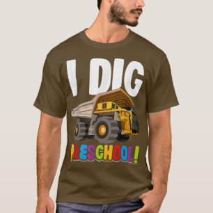 Dump Truck - I Dig Preschool! 353 T-Shirt
