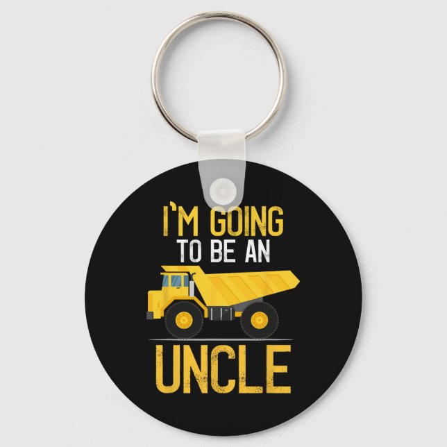 Dump Truck I'm Going To Be An Uncle New Baby  Key Ring (Front)