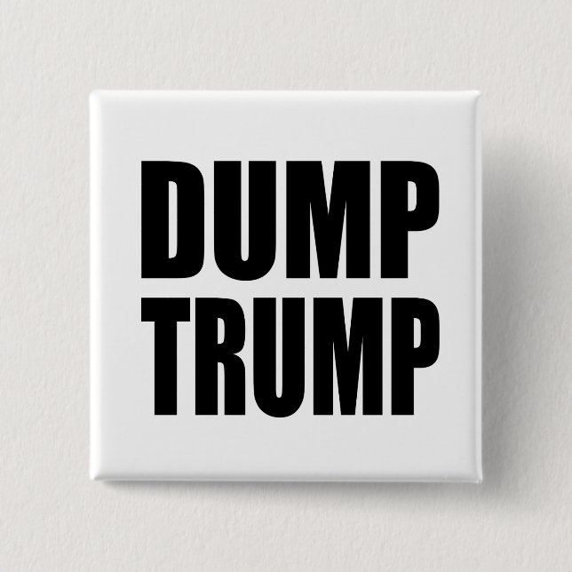 "DUMP TRUMP" 15 CM SQUARE BADGE (Front)