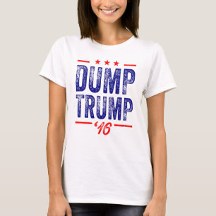 Dump Trump '16 Ladies T-shirt