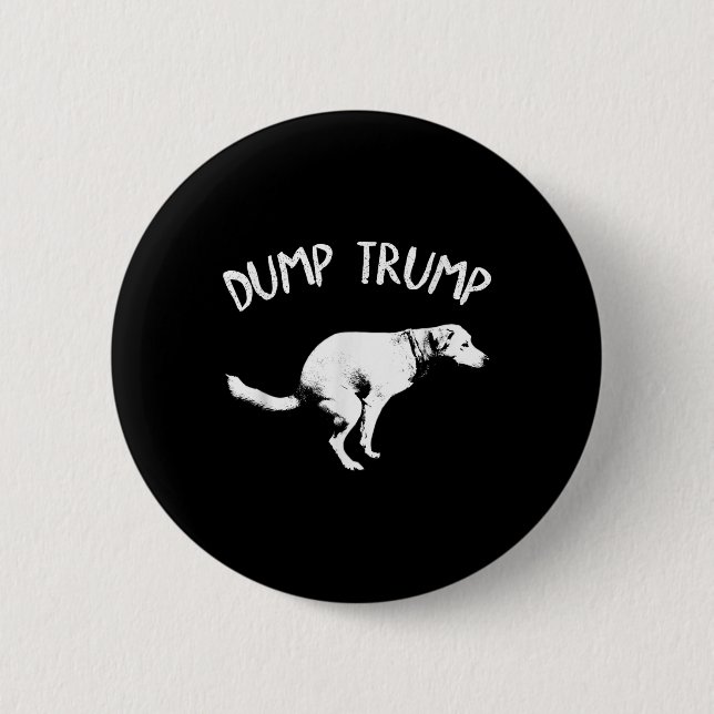 Dump Trump Dog Pooping  6 Cm Round Badge (Front)