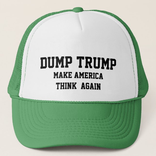 DUMP TRUMP MAKE AMERICA THINK AGAIN TRUCKER HAT (Front)