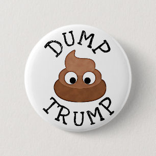 Dump Trump Poopie Pile Humourous Button