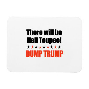 Dump Trump - There will be Hell Toupee Magnet