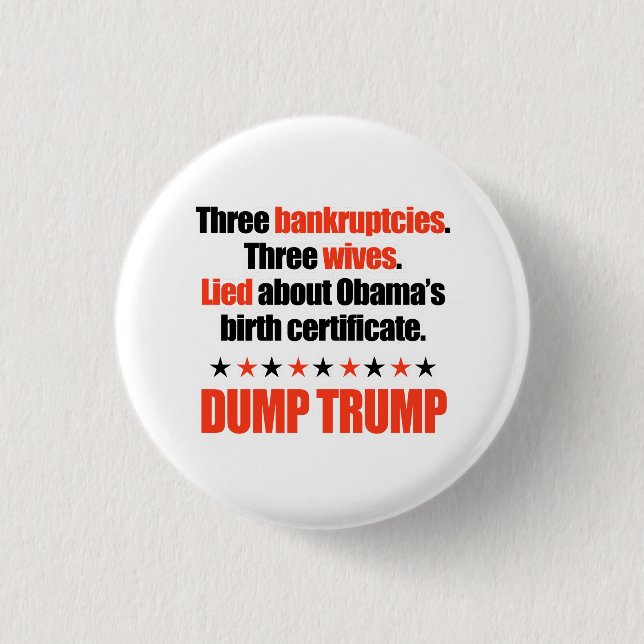Dump Trump - Three Bankruptcies and Three Wives 3 Cm Round Badge (Front)