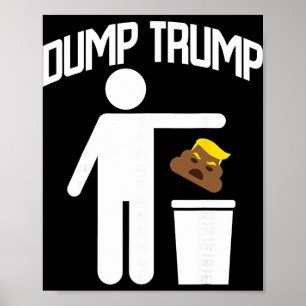 Dump Trump Trump Is Trash Anti Trump Trash Preside Poster
