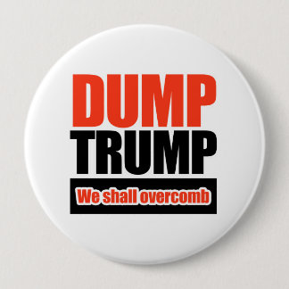 Dump Trump - We Shall Overcomb 10 Cm Round Badge
