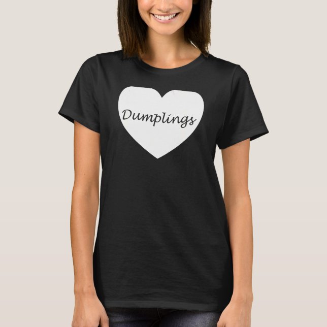 Dumpling Heart Apparel  Unique Dumplings  Design T-Shirt (Front)