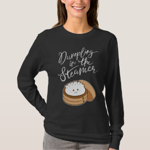 Dumpling in the Steamer  Cute Pregnancy Announceme T-Shirt