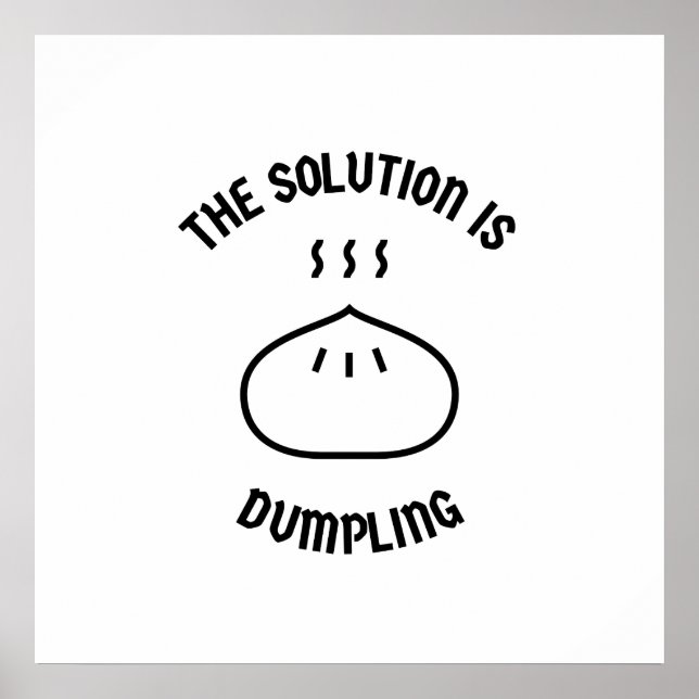 Dumpling is the solution poster (Front)