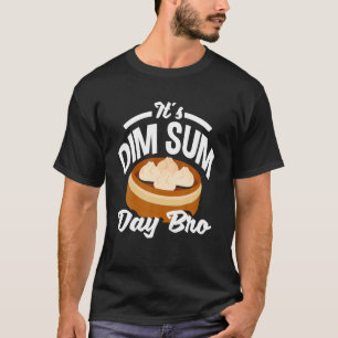 Dumplings Dim Sum Lover I Just Really Love Dim Sum T-Shirt