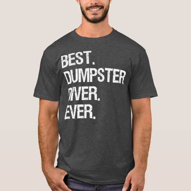 Dumpster Diving Funny  Gift  Best Dumpster Diver T-Shirt (Front)