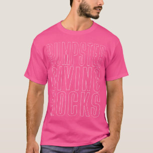 Dumpster Diving Rocks T-Shirt
