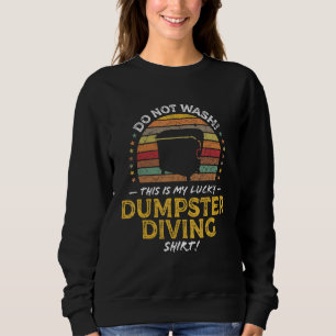 Dumpster Diving Thrift Shop  Thrifting Quote Graph Sweatshirt