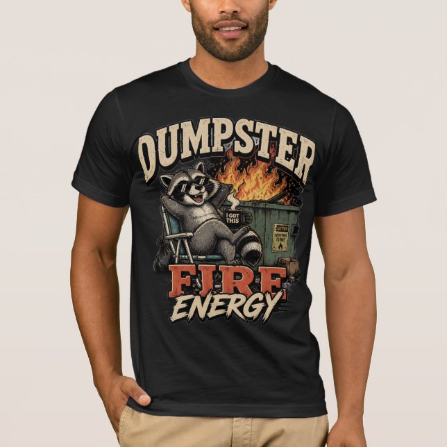 Dumpster Fire Energy Funny Racoon T-Shirt (Front)