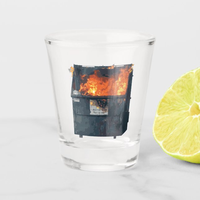 Dumpster Fire - funny hot mess Shot Glass (Front)