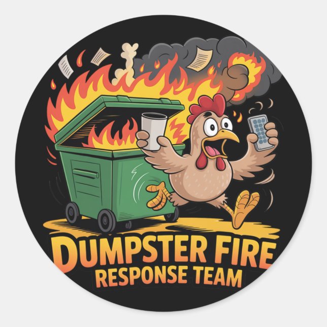 Dumpster Fire Response Team - Funny Chaos Chicken  Classic Round Sticker (Front)