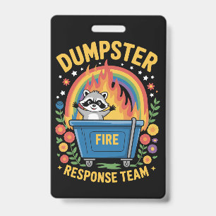 Dumpster Fire Response Team Sarcasm Meme Funny  ID Badge
