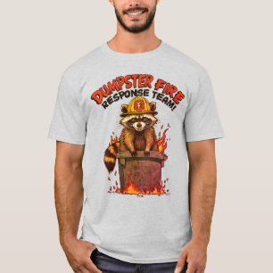 Dumpster Fire Response Team! T-Shirt