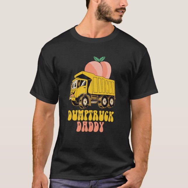 Dumptruck Daddy T-Shirt (Front)