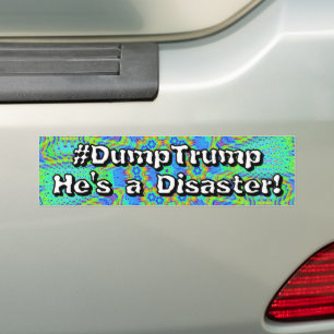 #DumpTrump He's a Disaster! Bumper Sticker