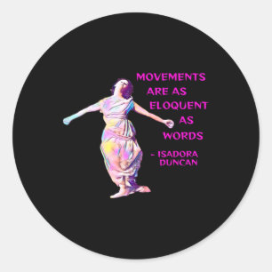 Duncan - Movements Are As Eloquent As Words Classic Round Sticker