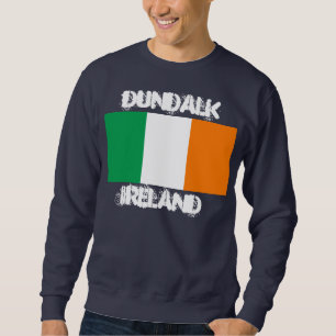 Dundalk, Ireland with Irish flag Sweatshirt