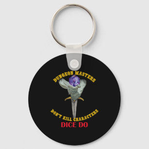 Dungeon Masters Dont Kill Characters Dice Do Key Ring