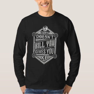 Dungeon Tabletop Rpg Gamer What Doesnt Kill You T-Shirt