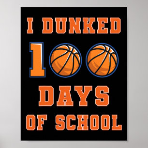 Dunked 100 Days Of School Basketball 100th Day Of  Poster