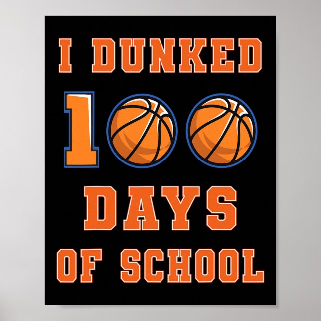 Dunked 100 Days Of School Basketball 100th Day Of  Poster (Front)