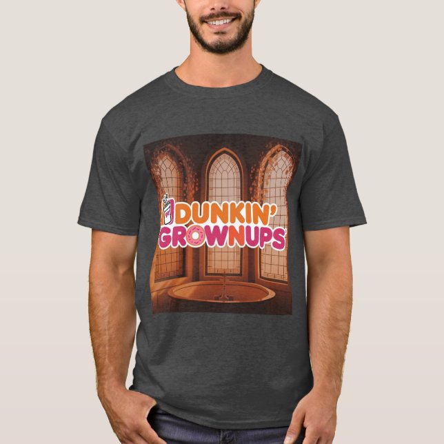 Dunkin' Grownups T-Shirt (Front)