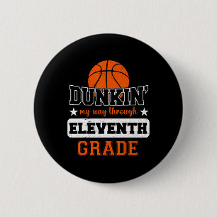 Dunking My Way Through 11th Grade Bysketbyll Byck  6 Cm Round Badge