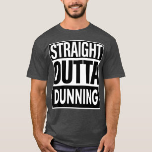 Dunning Name Straight Outta Dunning T-Shirt