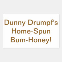 Dunny Drumpf's Bum-Honey Hankamer Artjunkhaus Yum!