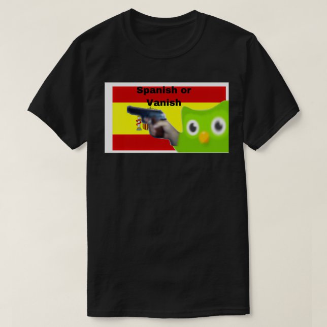 Duolingo Spanish or Vanish T-Shirt (Design Front)