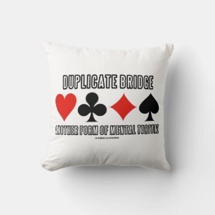 Duplicate Bridge Another Form Of Mental Torture Cushion