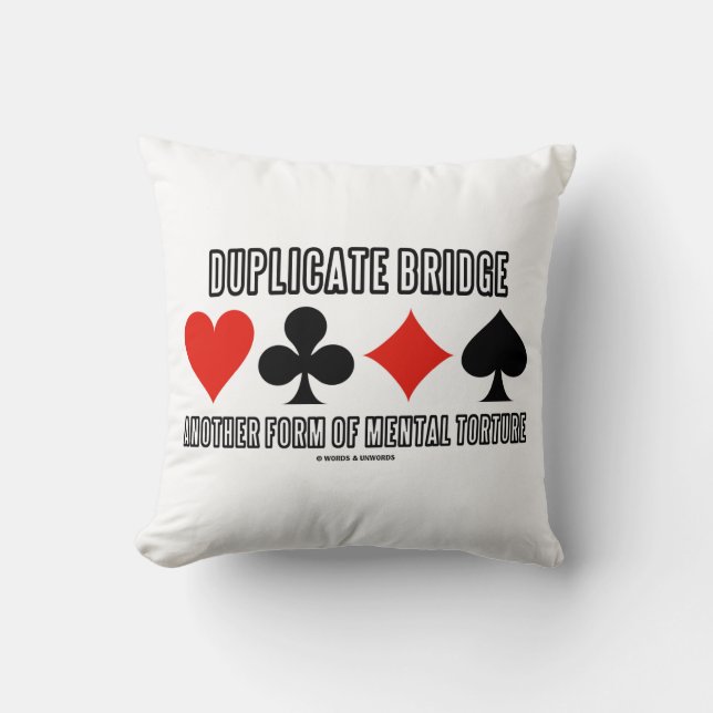Duplicate Bridge Another Form Of Mental Torture Cushion (Front)