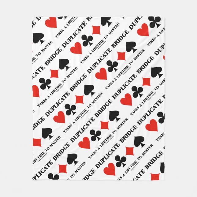 Duplicate Bridge Takes A Lifetime To Master Fleece Blanket (Front)