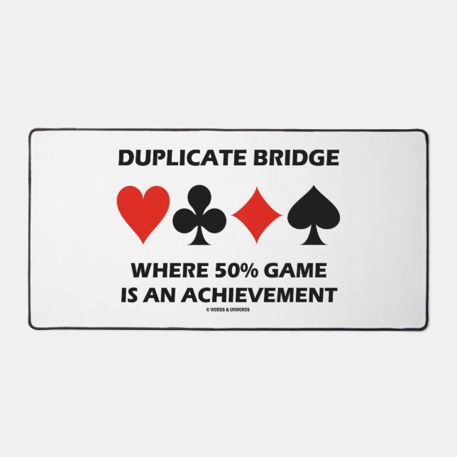 Duplicate Bridge Where 50% Game Is An Achievement Desk Mat (Front)