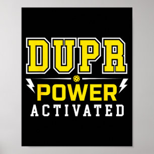 Dupr power activated _ funny pickleball quote poster