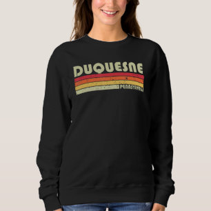 Duquesne Pa Pennsylvania City Home Root Retro 80 Sweatshirt