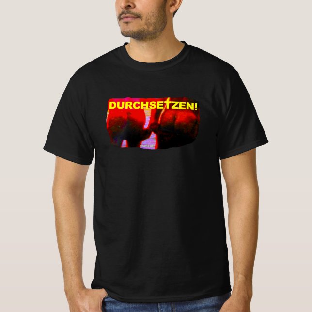 DURCHSETZEN! -  T-Shirt (Front)